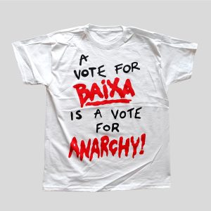 A vote for Baixa is a vote for Anarchy